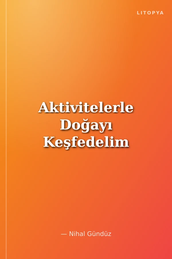 Aktivitelerle Doğayı Keşfedelim