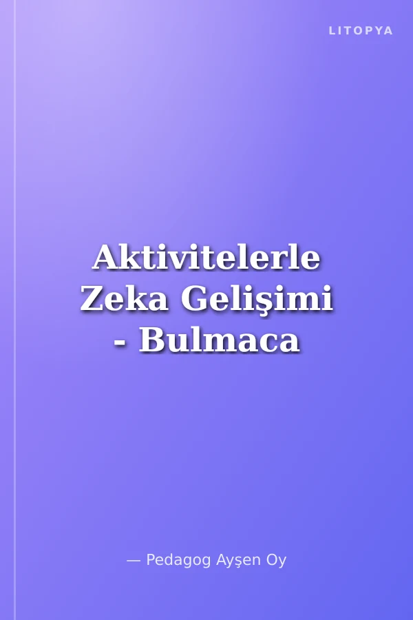 Aktivitelerle Zeka Gelişimi - Bulmaca