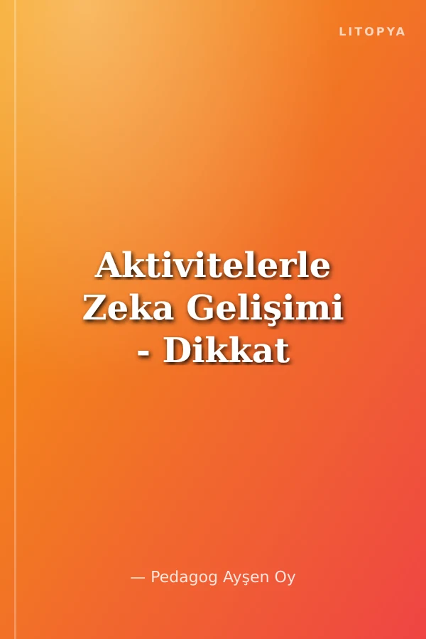 Aktivitelerle Zeka Gelişimi - Dikkat