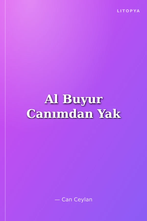 Al Buyur Canımdan Yak