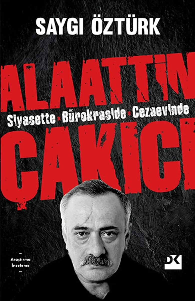 Alaattin Çakıcı Siyasette Bürokraside Cezaevinde