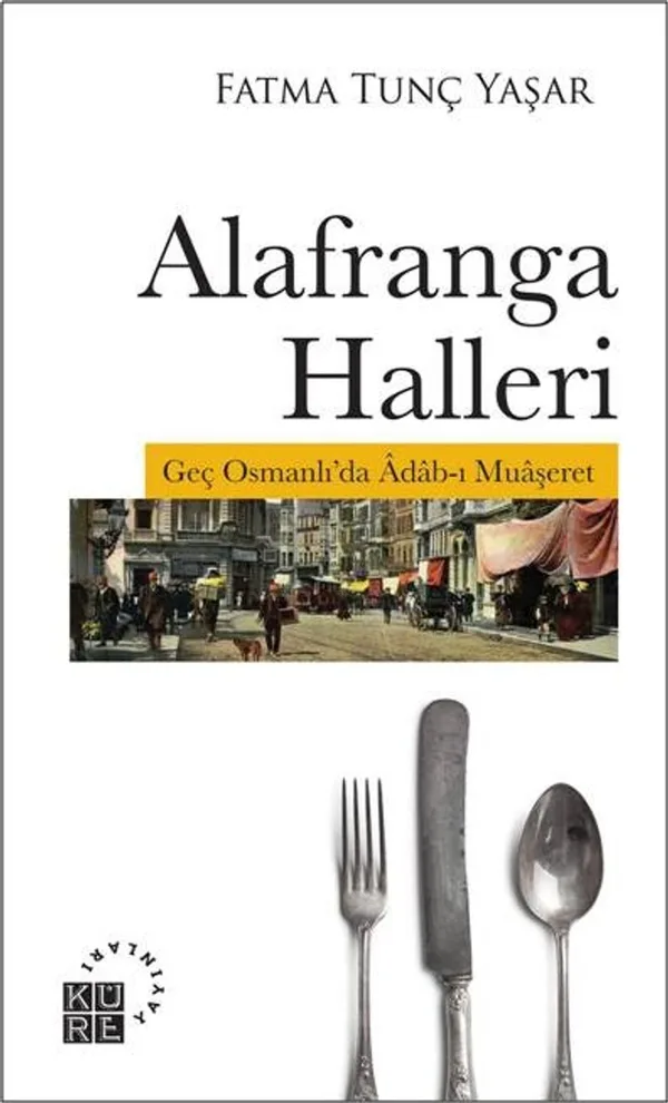 Alafranga Halleri Geç Osmanlı'da Adab-ı Muaşeret