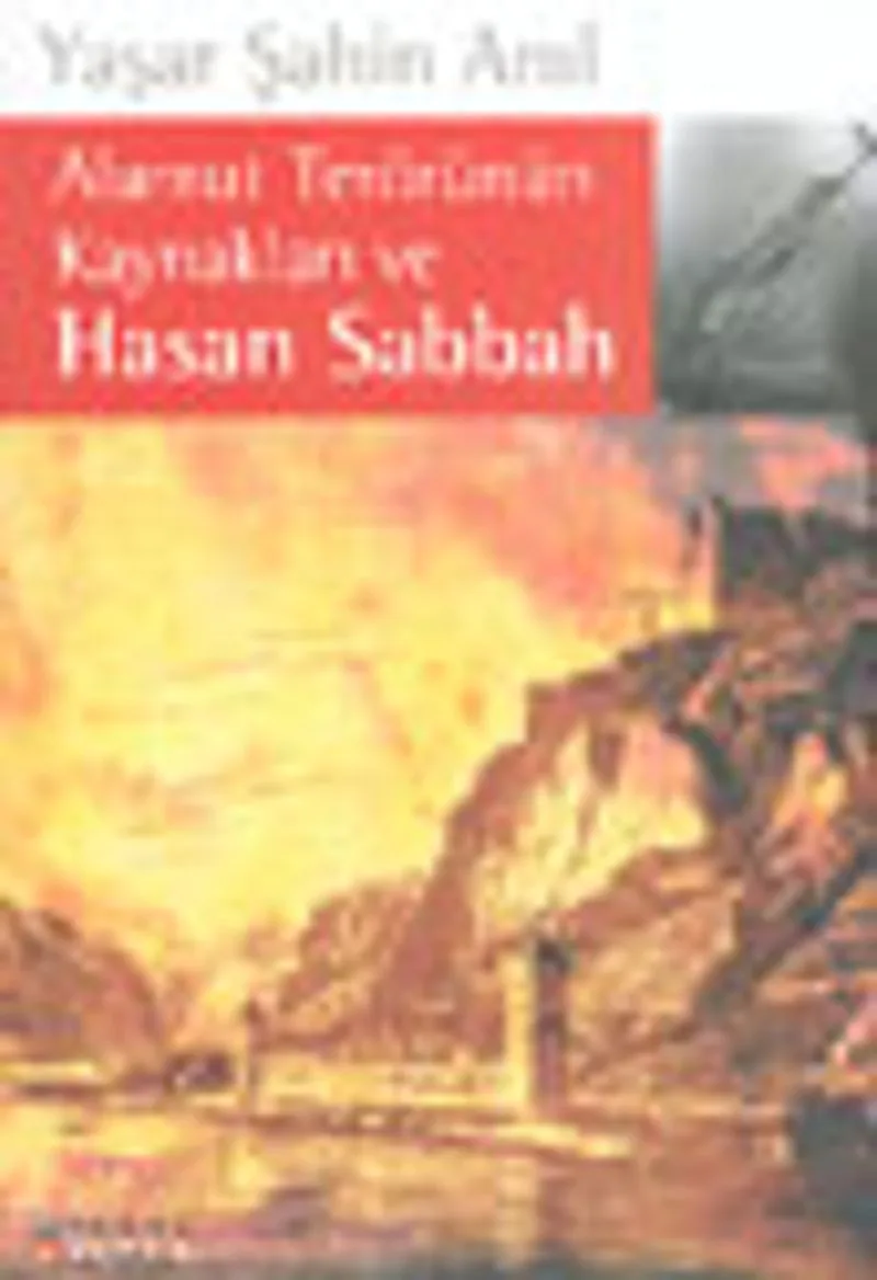 Alamut Terörünün Kaynakları ve Hasan Sabbah