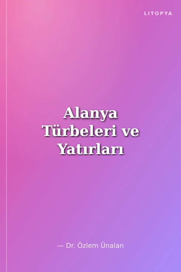 Alanya Türbeleri ve Yatırları