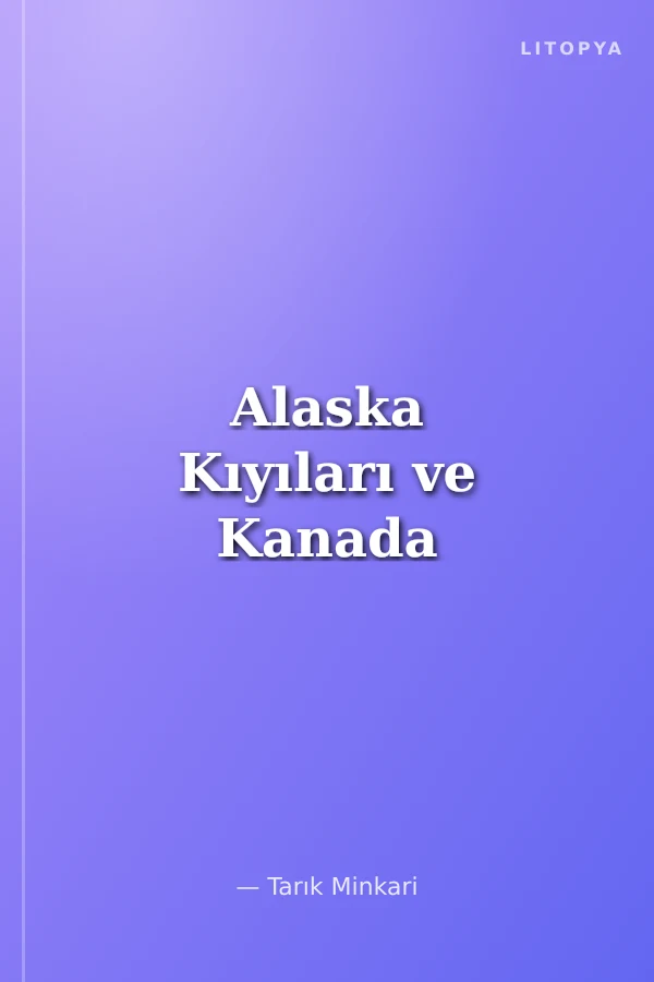 Alaska Kıyıları ve Kanada