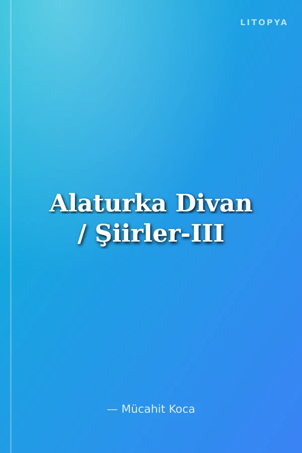 Alaturka Divan / Şiirler-III