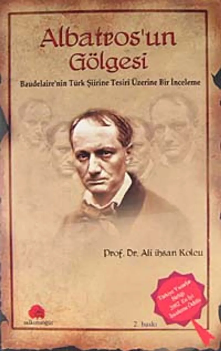 Albatros'un Gölgesi Baudelaire'nin Türk Şiirine Tesiri Üzerine Bir İnceleme