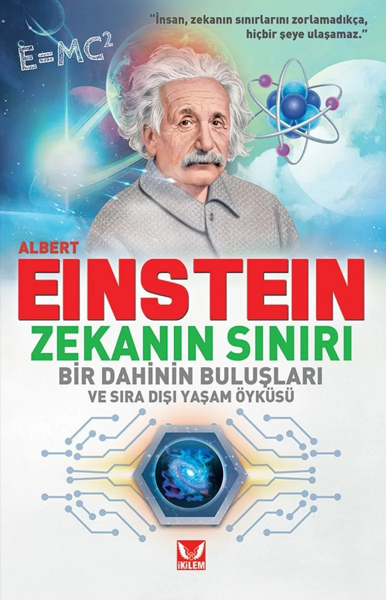Albert Einstein Zekanın Sınırı Bir Dahinin Buluşları ve Sıradışı Yaşam Öyküsü