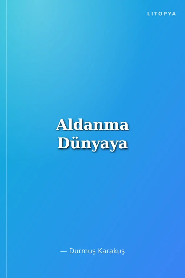 Aldanma Dünyaya