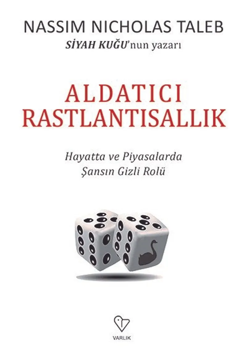 Aldatıcı Rastlantısallık Hayatta ve Piyasalarda Şansın Gizli Rolü