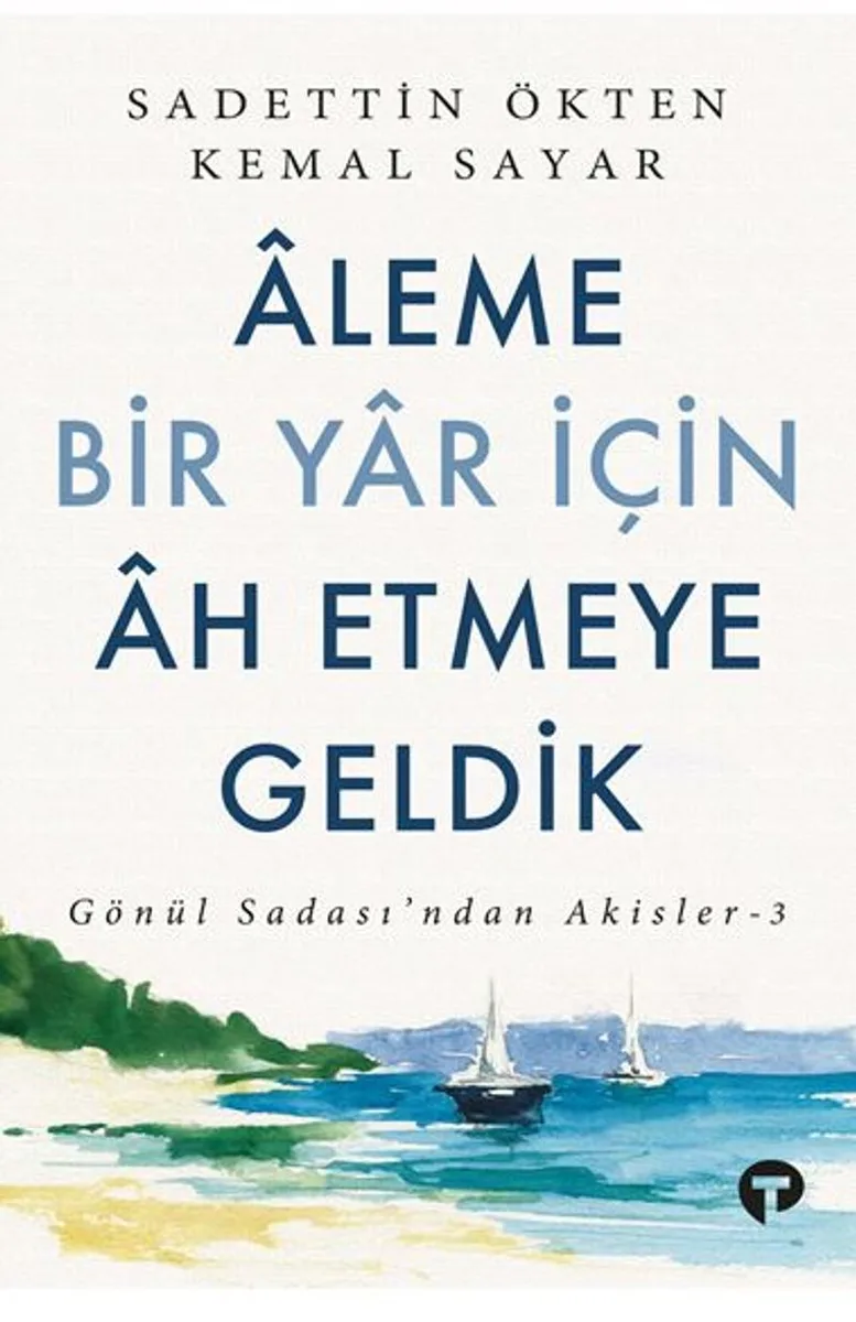Aleme Bir Yar İçin &Acirc;h Etmeye Geldik