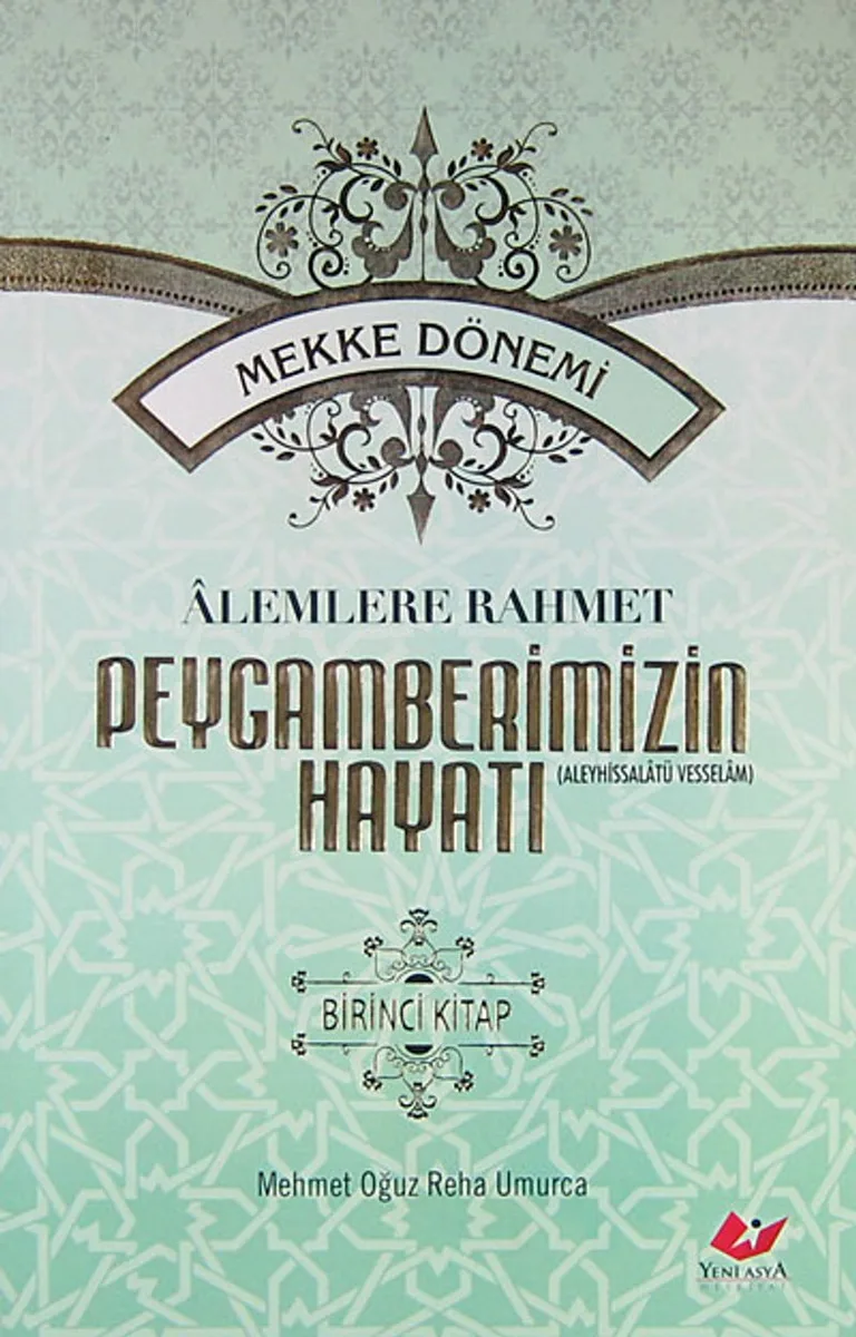 Alemlere Rahmet Peygamberimizin Hayatı (1. Cilt) (Mekke Dönemi) (Karton Kapak)