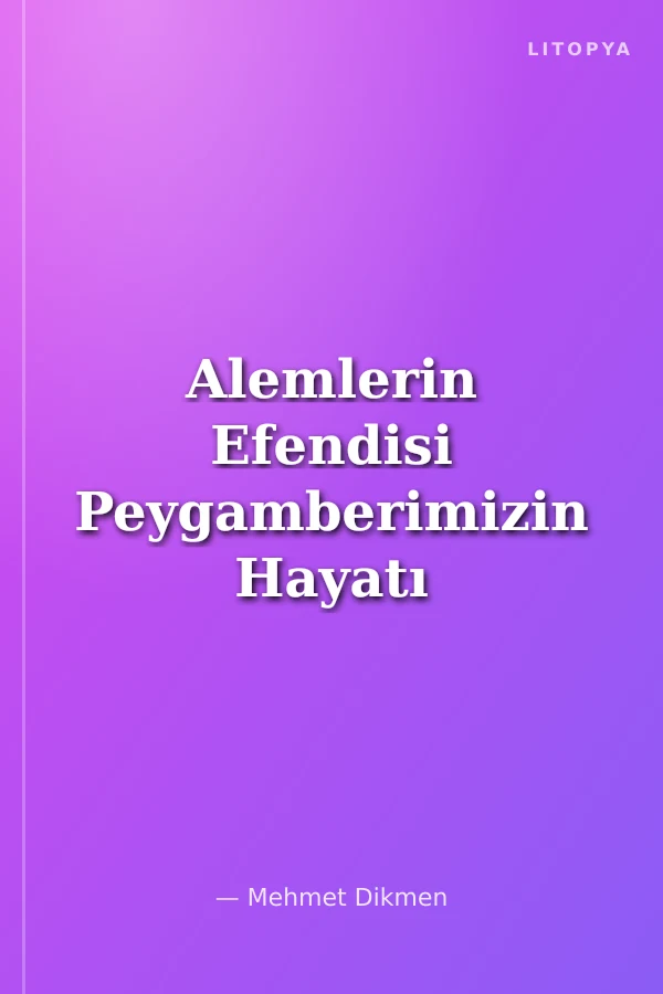 Alemlerin Efendisi Peygamberimizin Hayatı (Ciltli)