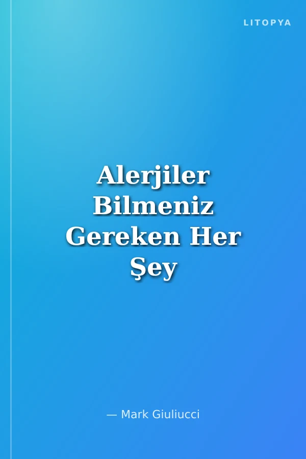 Alerjiler Bilmeniz Gereken Her Şey