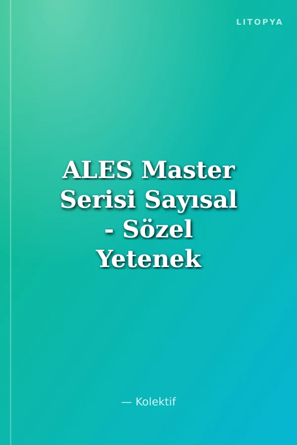 ALES Master Serisi Sayısal - Sözel Yetenek Tamamı Çözümlü Son 10 Sınav Çıkmış Sorular (13 Nisan 2025 Ales-1 Ekli)