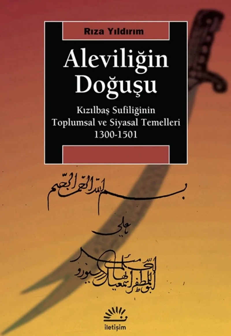 Aleviliğin Doğuşu Kızılbaş Sufiliğinin Toplumsal ve Siyasal Temelleri 1300-1501