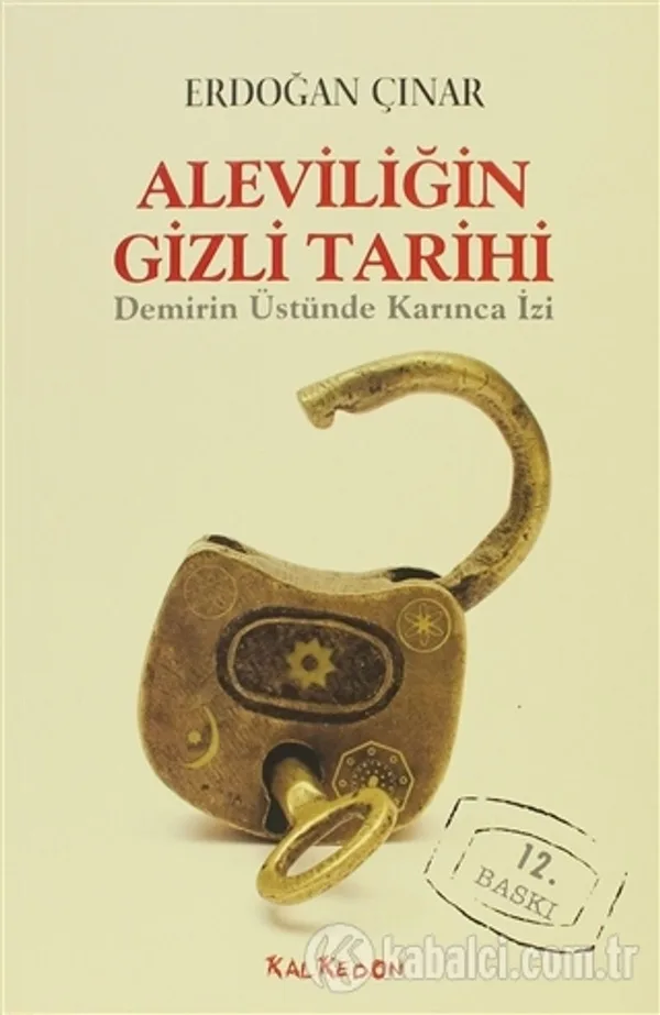 Aleviliğin Gizli Tarihi Demirin Üstünde Karınca İzi