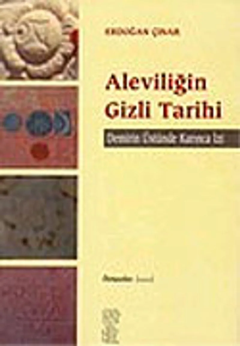 Aleviliğin Gizli Tarihi / Demirin Üstünde Karınca İzi (karton kapak)