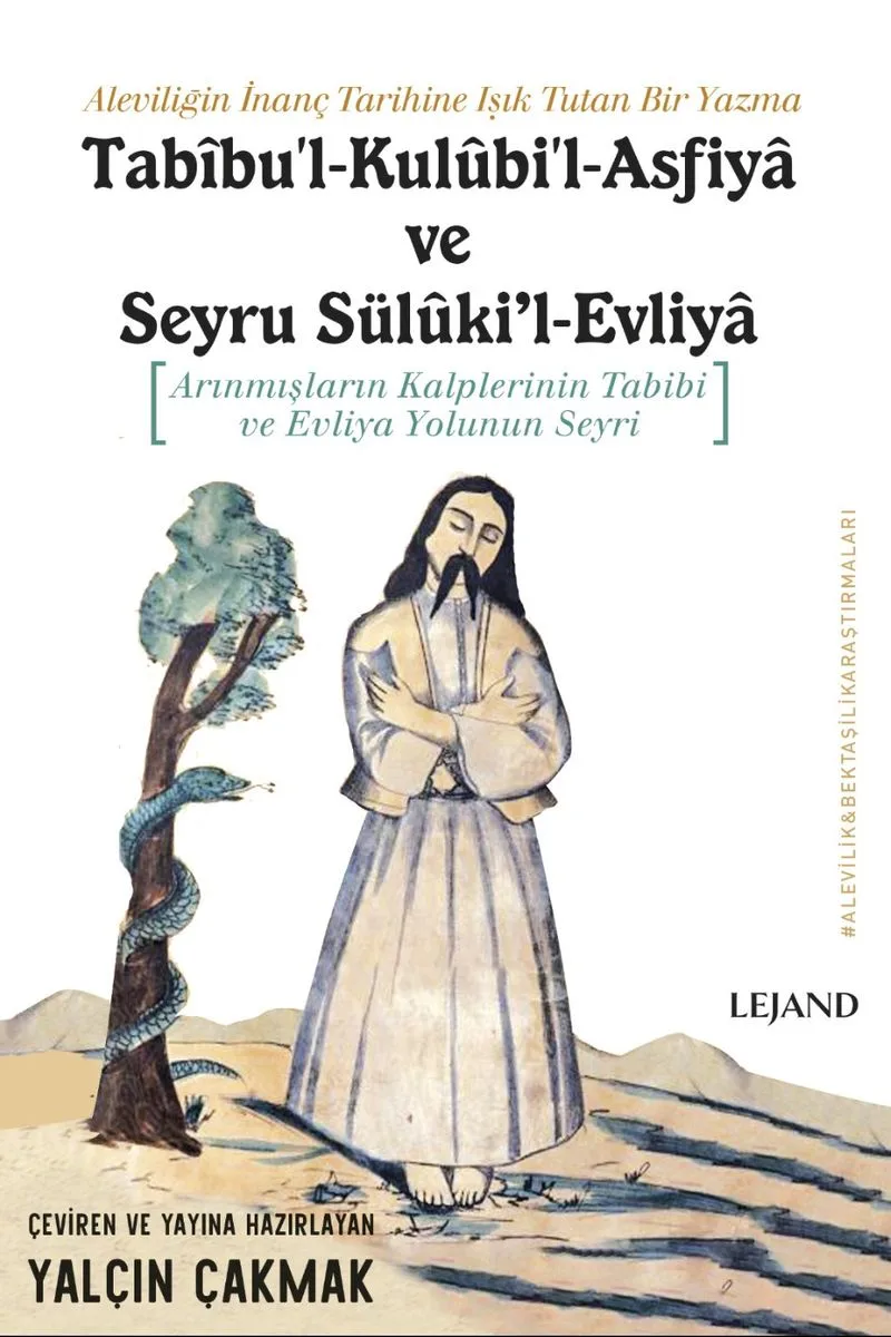 Aleviliğin İnanç Tarihine Işık Tutan Bir Yazma Tabibu'l-Kulubi'l-Asfiya ve Seyru Sül&ucirc;ki'l-Evliya