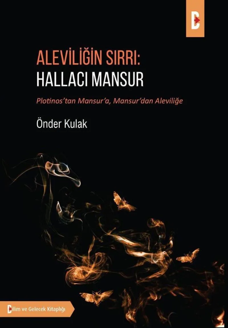 Aleviliğin Sırrı: Hallacı Mansur Plotinos'tan Mansur'a, Mansur'dan Aleviliğe