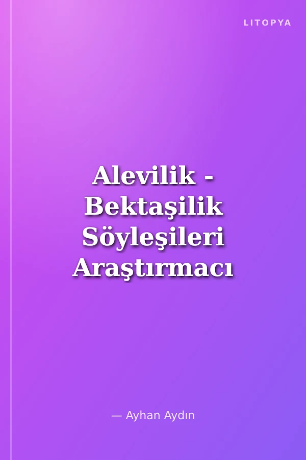 Alevilik - Bektaşilik Söyleşileri Araştırmacı - Yazarlarla