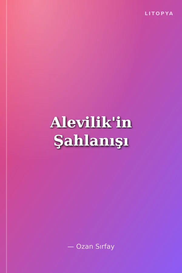 Alevilik'in Şahlanışı