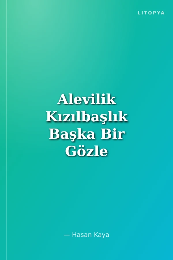 Alevilik Kızılbaşlık Başka Bir Gözle