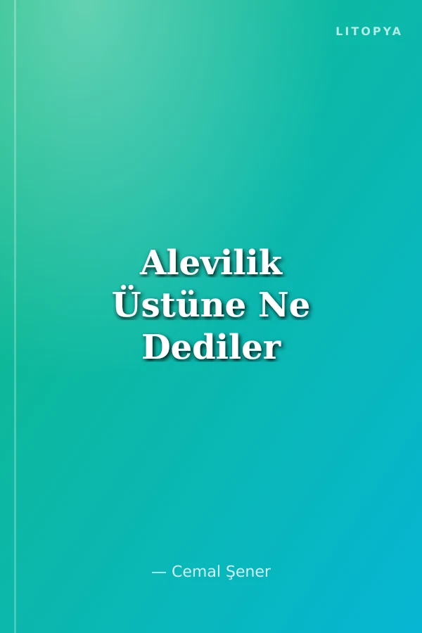 Alevilik Üstüne Ne Dediler