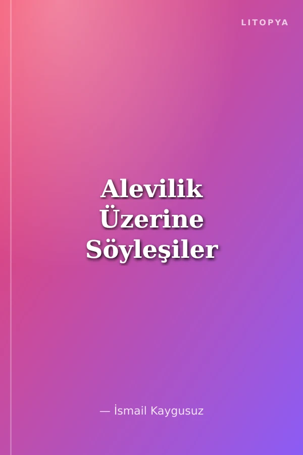 Alevilik Üzerine Söyleşiler