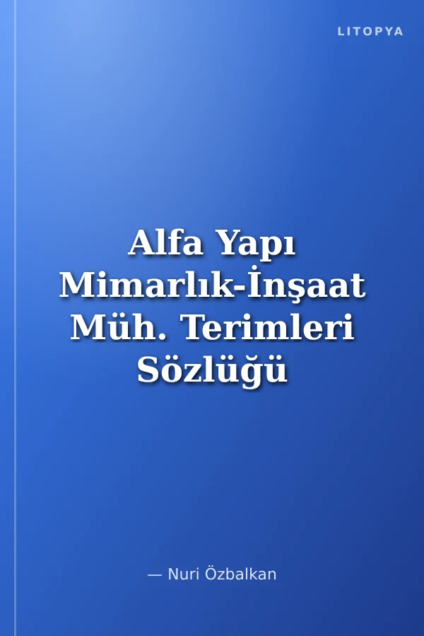 Alfa Yapı Mimarlık-İnşaat Müh. Terimleri Sözlüğü İng.-Tr.