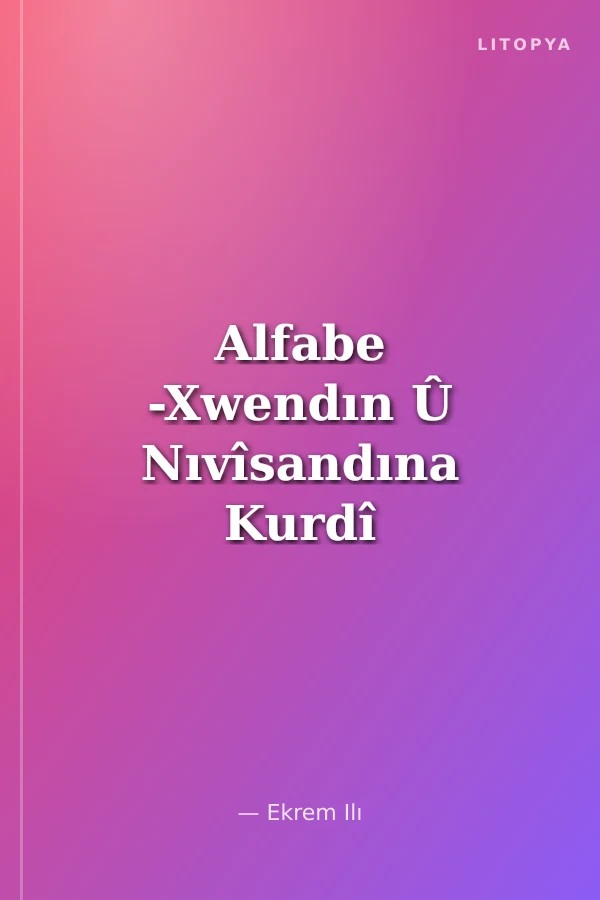Alfabe -Xwendın Û Nıvîsandına Kurdî (Kurmancî) Pola 1.