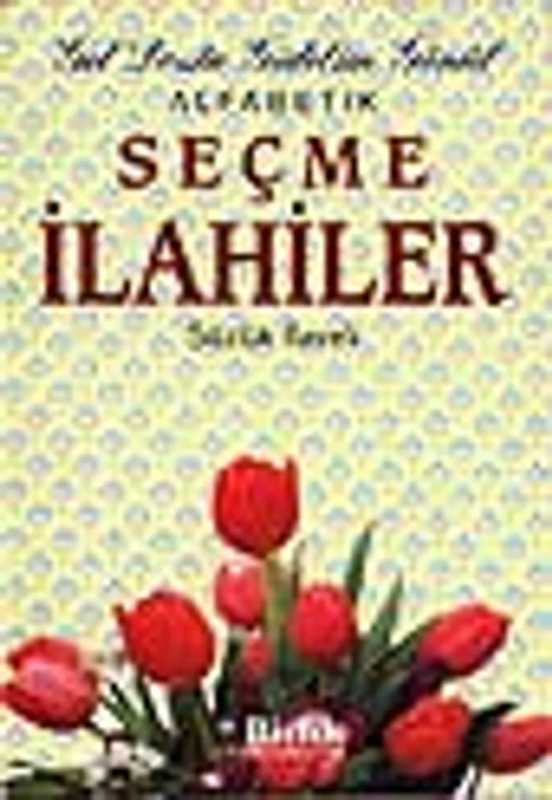 Alfabetik Seçme İlahiler/Sözlük İlaveli/Gel Dosta Gidelim Gönül