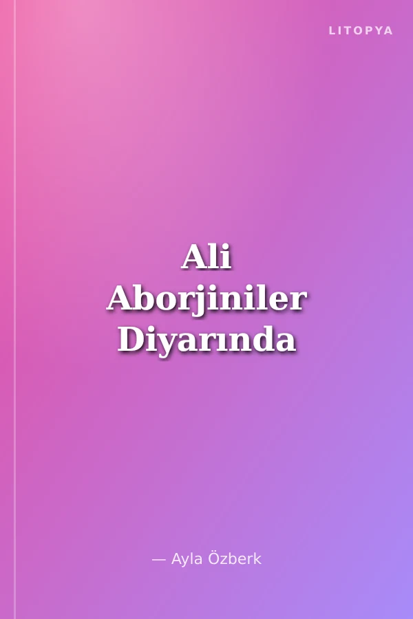 Ali Aborjiniler Diyarında
