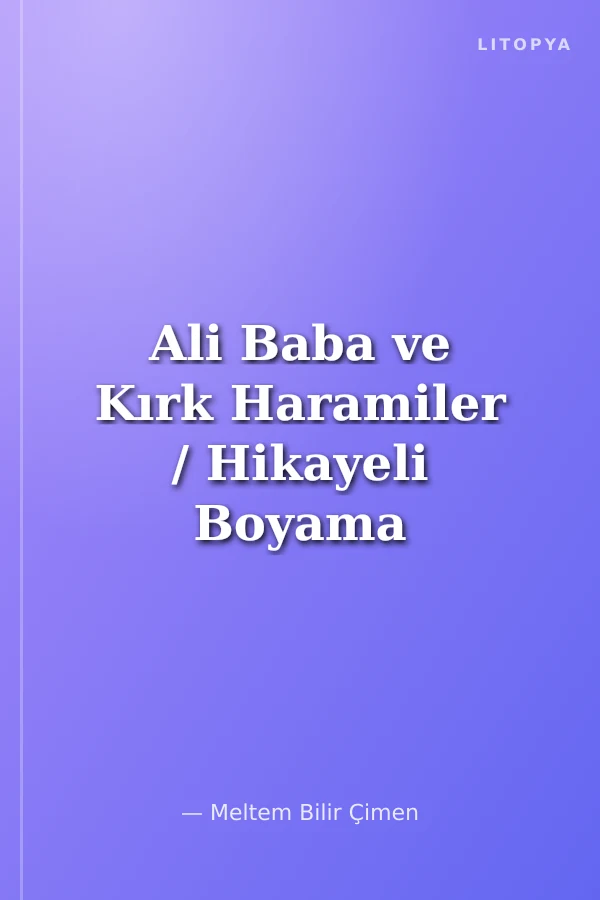 Ali Baba ve Kırk Haramiler / Hikayeli Boyama Kitapları