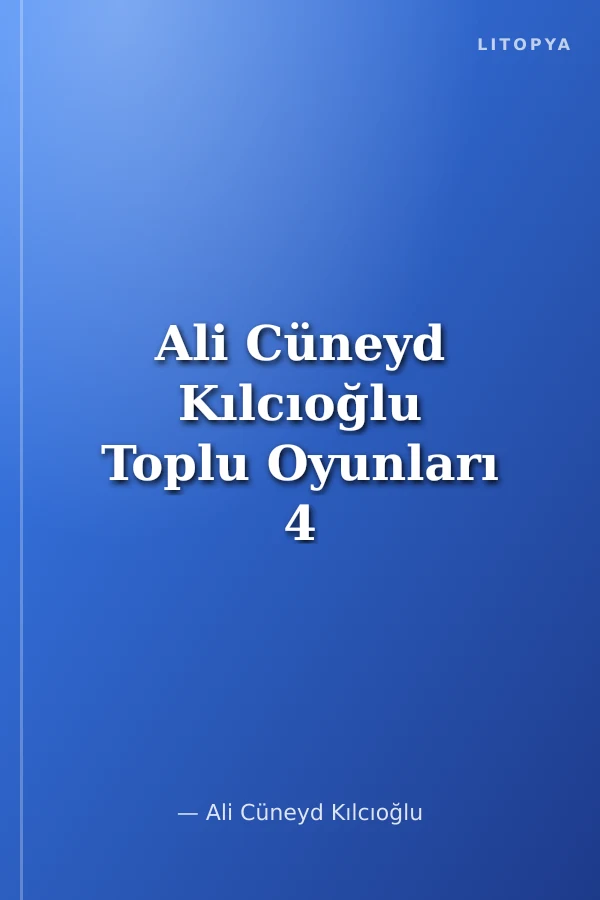 Ali Cüneyd Kılcıoğlu Toplu Oyunları 4