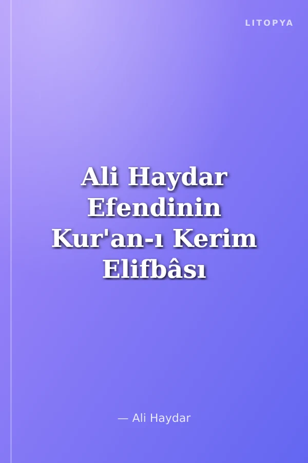 Ali Haydar Efendinin Kur'an-ı Kerim Elifbâsı (Şafiiler için ilaveli)