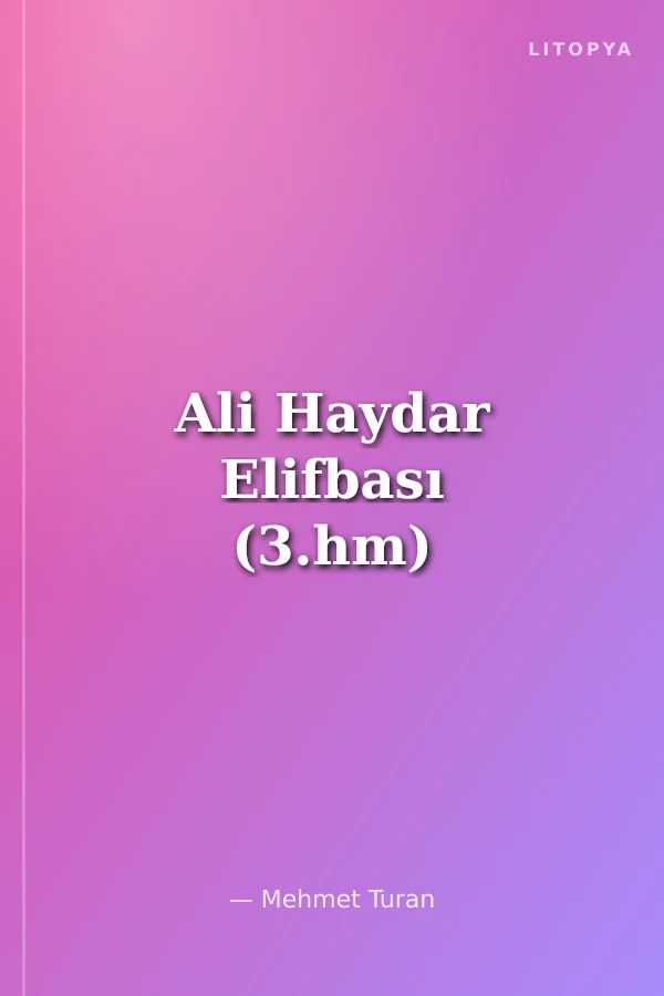 Ali Haydar Elifbası (3.hm)