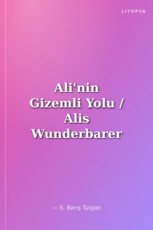 Ali'nin Gizemli Yolu / Alis Wunderbarer Weg
