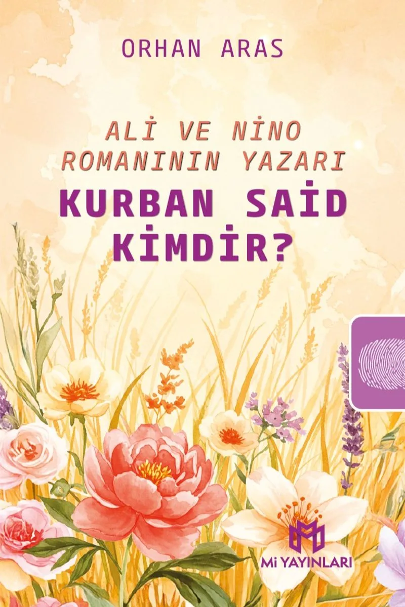 Ali ve Nino Romanının Yazarı Kurban Said Kimdir?