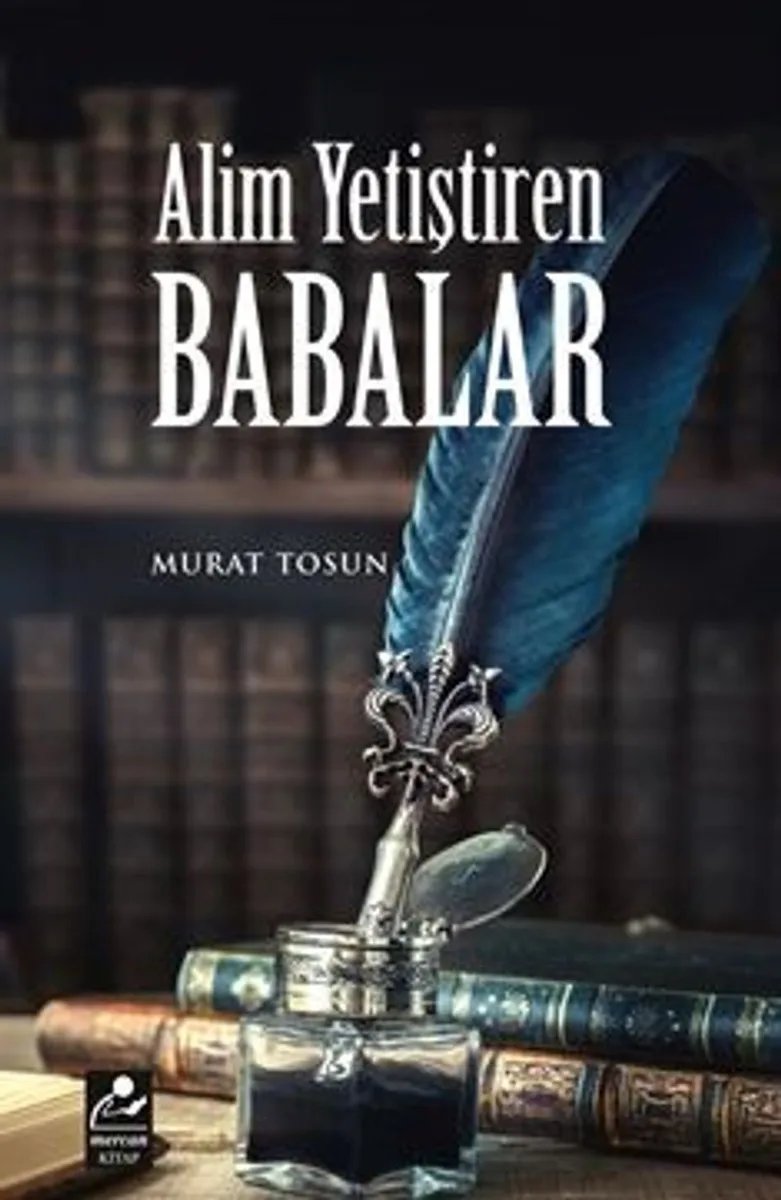Alim Yetiştiren Babalar