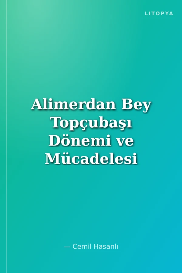 Alimerdan Bey Topçubaşı Dönemi ve Mücadelesi