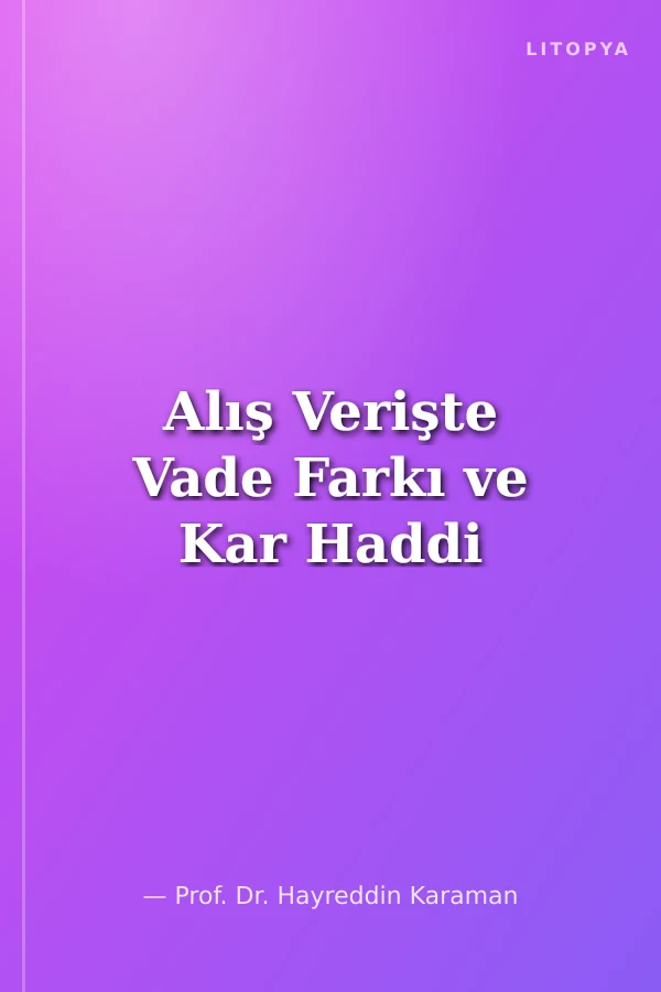 Alış Verişte Vade Farkı ve Kar Haddi