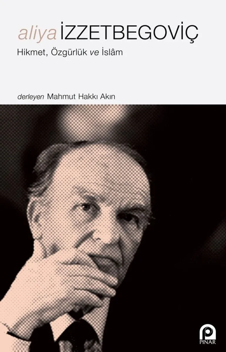 Aliya İzzetbegoviç Hikmet, Özgürlük ve İslam