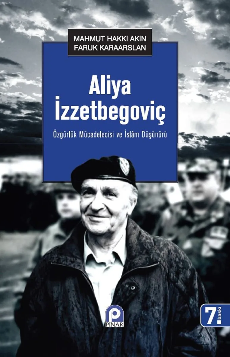 Aliya İzzetbegoviç Özgürlük Mücadelecisi ve İslam Düşünürü