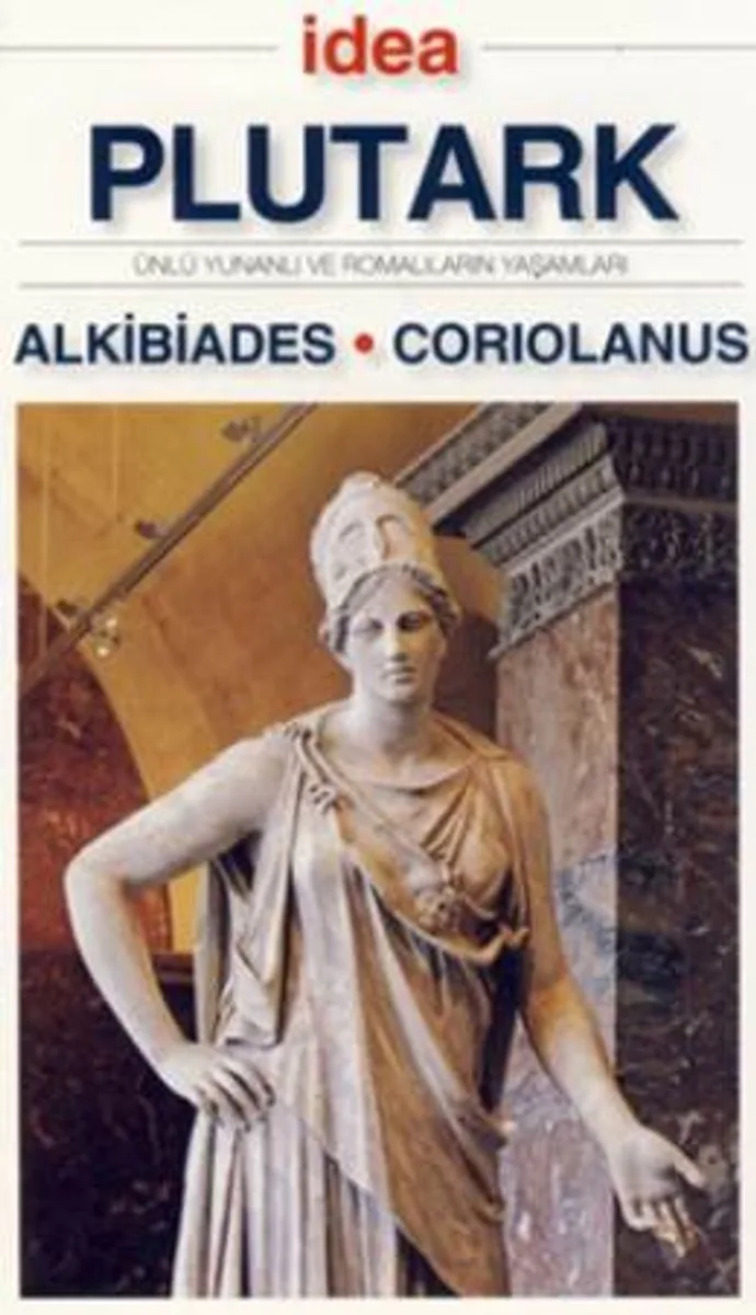 Alkibiades - Coruiolanus (Cep Boy) Ünlü Yunanlı ve Romalıların Yaşamları