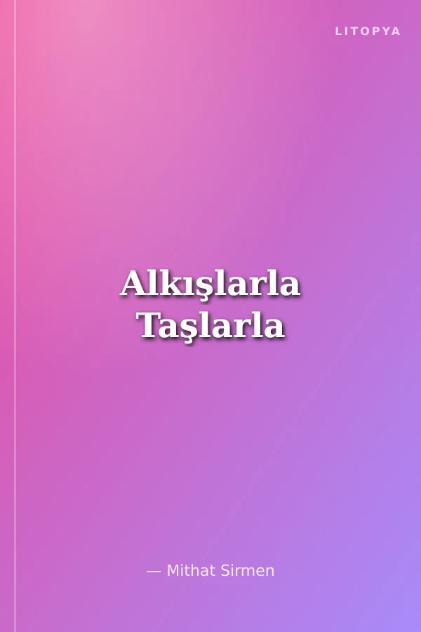 Alkışlarla Taşlarla