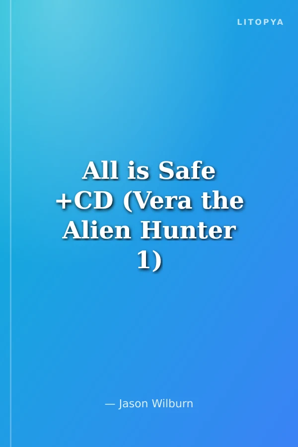 All is Safe +CD (Vera the Alien Hunter 1)