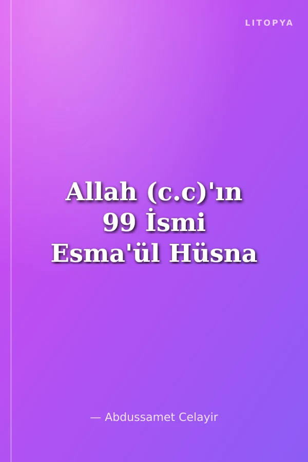 Allah (c.c)'ın 99 İsmi Esma'ül Hüsna