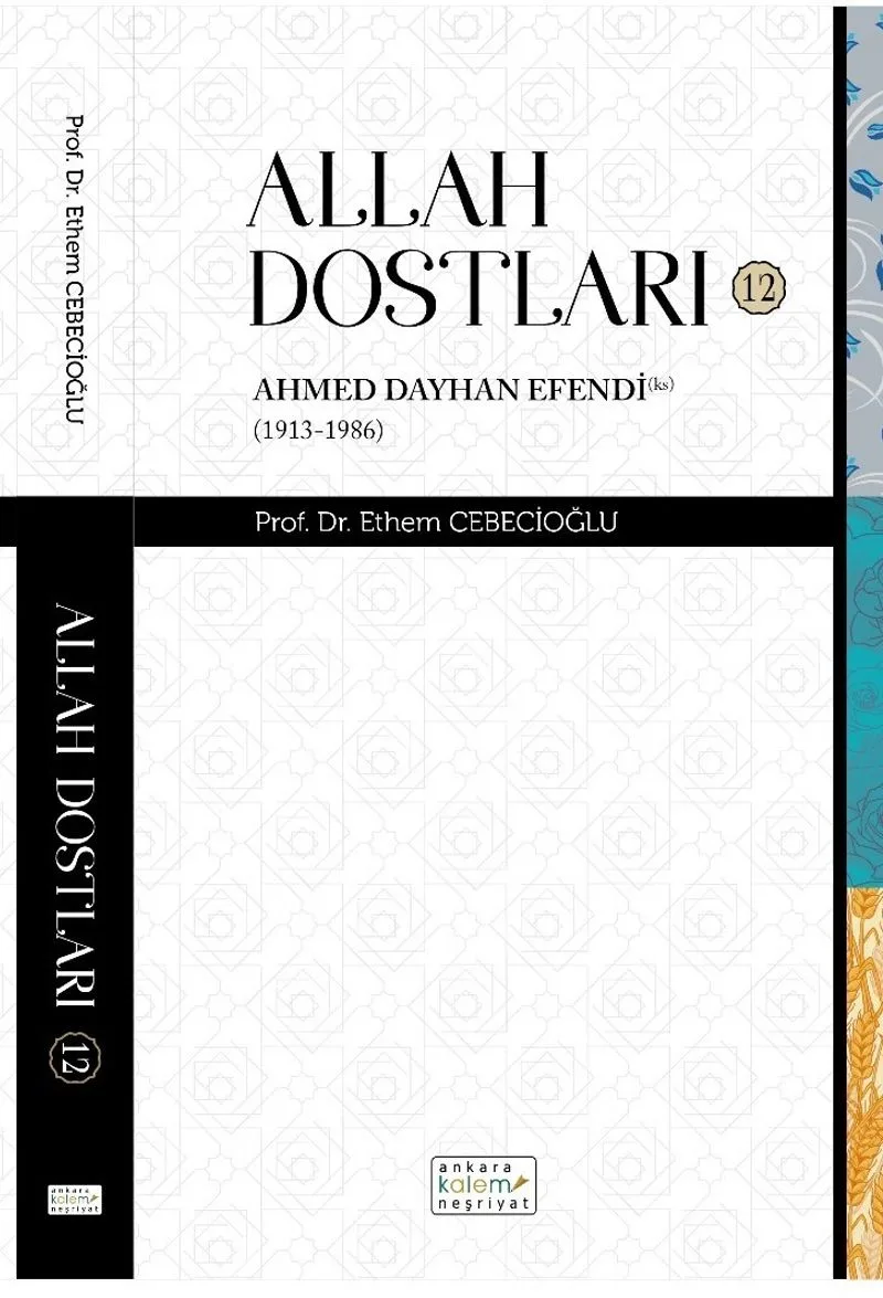 Allah Dostları 12 Ahmed Dayhan Efendi (ks)