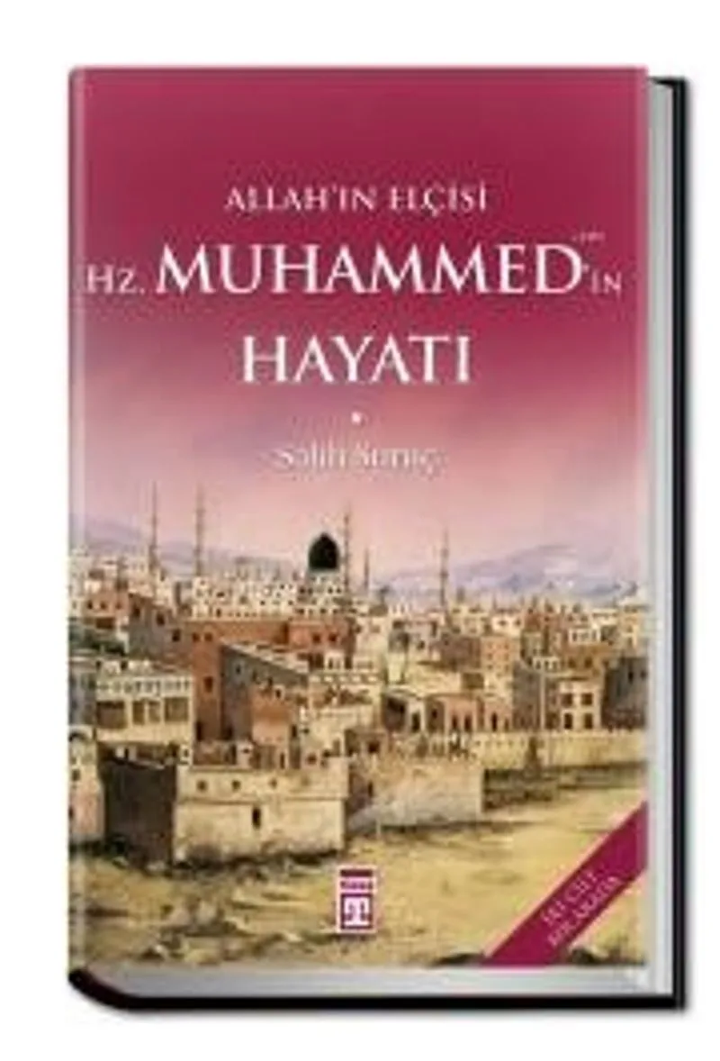 Allah'ın Elçisi Hz. Muhammed (s.a.v.)'in Hayatı (İki Cilt Bir Arada)